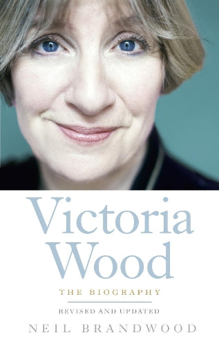 Victoria Wood: The Biography