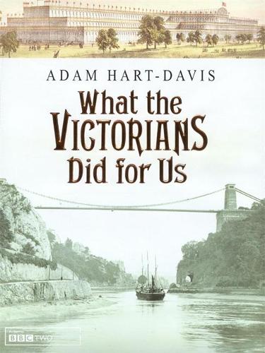 What the Victorians Did for Us