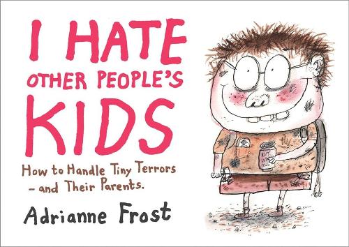 I Hate Other Peoples Kids
