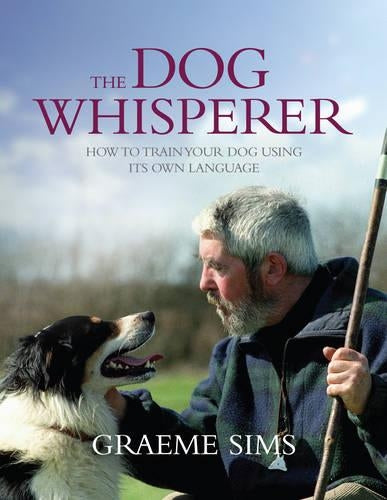 The Dog Whisperer: How to Train Your Dog Using Its Own Language