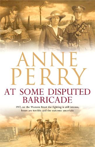 At Some Disputed Barricade (World War I Series, Novel 4): A magnificent novel of murder and espionage during the dark days of war (World War 1 Series)