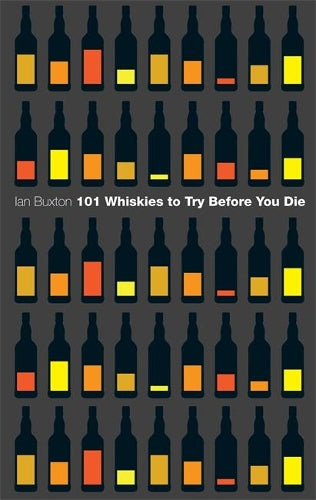 101 Whiskies to Try Before You Die (Revised & Updated)