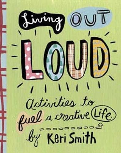 Living Out Loud: An Activity Book to Fuel a Creative Life