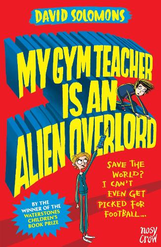 My Gym Teacher is An Alien Overlord (My Brother is a Superhero)