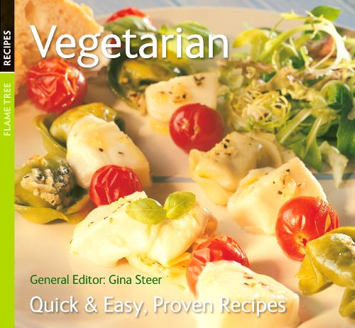 Vegetarian: Quick & Easy, Proven Recipes