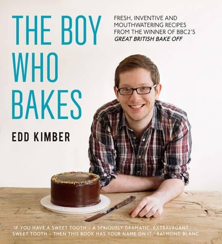 TheBoy Who Bakes Fresh, Inventive Recipes from the Winner of BBC2s Great British Bake Off by Kimber, Edd ( Author ) ON Sep-08-2011, Hardback
