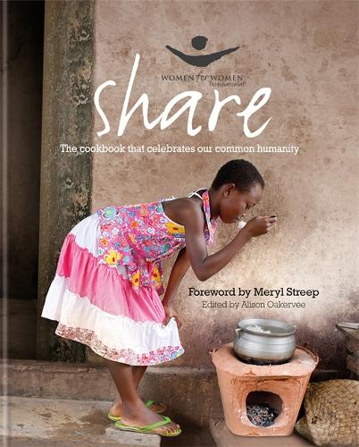 Share: The Cookbook That Celebrates Our Common Humanity