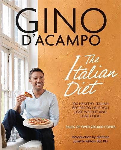 The I Diet: 100 Healthy Italian Recipes to Help You Lose Weight & Love Food