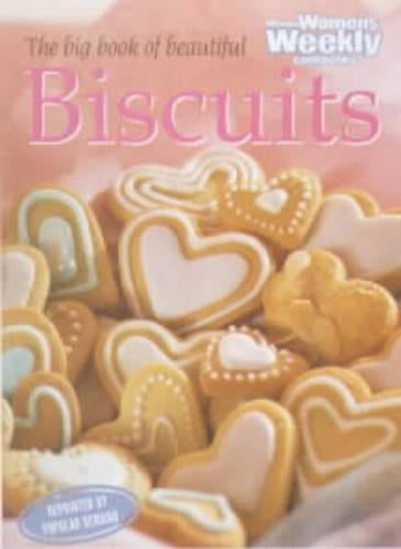 The Big Book of Beautiful Biscuits ("Australian Womens Weekly" Home Library)