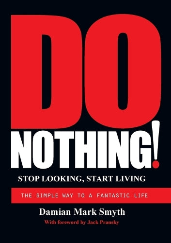 Do Nothing!: Stop Looking, Start Living: Volume 1