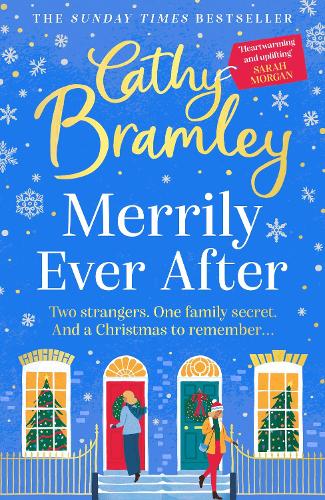 Merrily Ever After: The joyful new festive feelgood story about family secrets, weddings, friendship and love from Sunday Times bestseller Cathy Bramley
