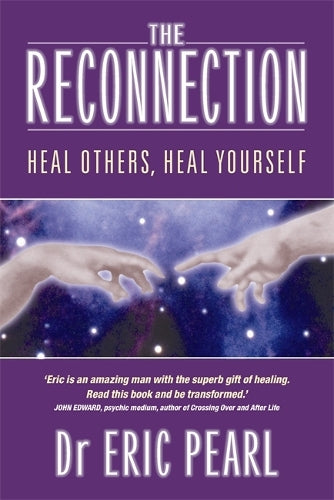 The Reconnection: Heal Others, Heal Yourself