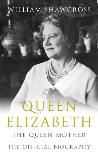 QUEEN ELIZABETH THE QUEEN MOTHER: THE OFFICIAL BIOGRAPHY