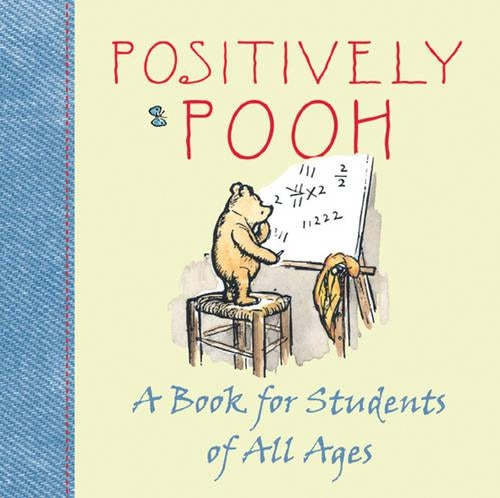 Positively Pooh: A Book for Students of All Ages (Positively Pooh Gift Books)