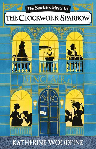 The Mystery of the Clockwork Sparrow (The Sinclairs Mysteries)