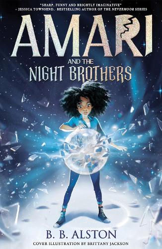 Amari and the Night Brothers: the most magical new childrens fantasy series of 2021. Perfect for fans of Percy Jackson and Men in Black!