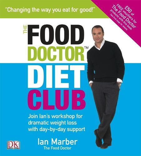 The Food Doctor Diet Club: Join Ians Workshop for Dramatic Weight Loss with Day-by-day Support
