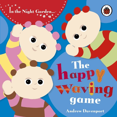 In the Night Garden: The Happy Waving Game: Story 4