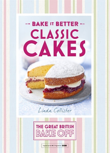 Great British Bake Off - Bake it Better (No.1): Classic Cakes (The Great British Bake Off)