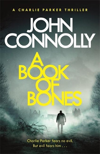 A Book of Bones: A Charlie Parker Thriller: 17. From the No. 1 Bestselling Author of THE WOMAN IN THE WOODS