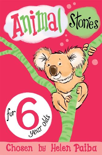 Animal Stories for 6 Year Olds (Macmillan Childrens Books Story Collections)