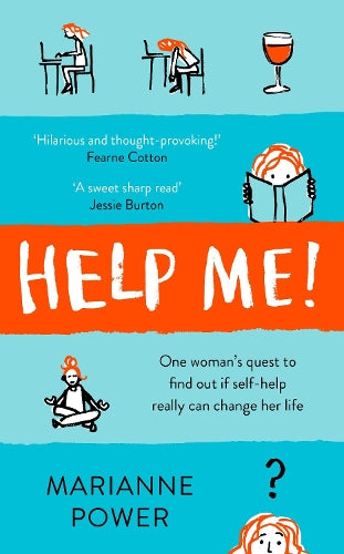 Help Me!: One Womans Quest to Find Out if Self-Help Really Can Change Her Life