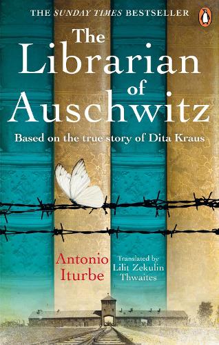 The Librarian of Auschwitz: The heart-breaking international bestseller based on the incredible true story of Dita Kraus