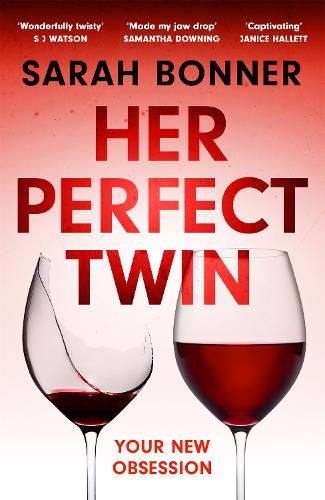 Her Perfect Twin: Skilfully plotted, full of twists and turns, this is THE must-read cant-look-away thriller of 2022
