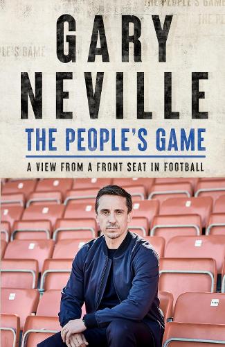 The Peoples Game: A View from a Front Seat in Football: THE SUNDAY TIMES BESTSELLER