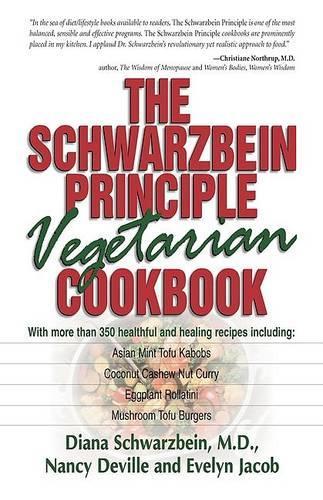 The Schwarzbein Principle Vegetarian Cookbook