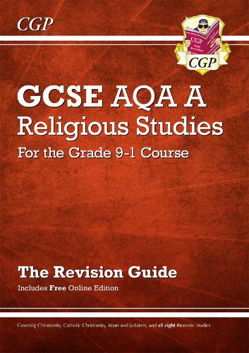 New Grade 9-1 GCSE Religious Studies: AQA A Revision Guide with Online Edition (CGP GCSE RS 9-1 Revision)
