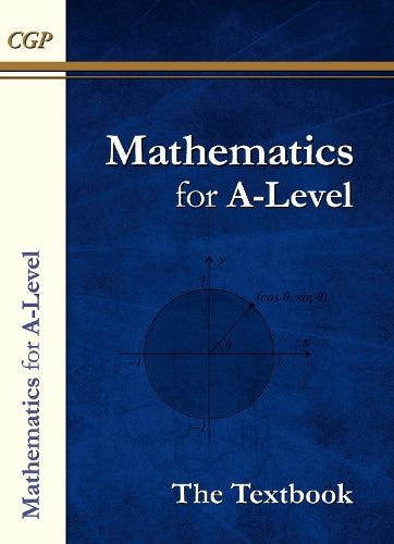 New A-Level Maths Textbook: Year 1 & 2 (CGP A-Level Maths 2017-2018)