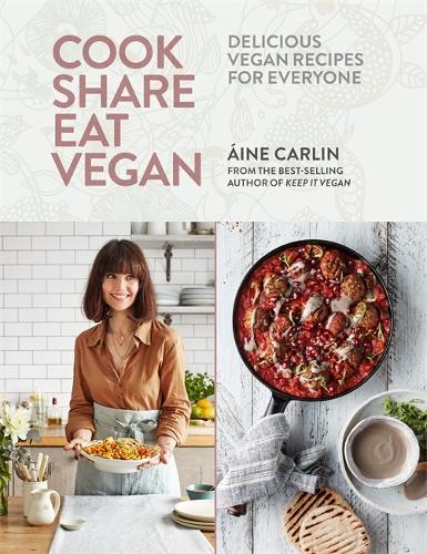 Cook Share Eat Vegan: Delicious plant-based recipes for Everyone