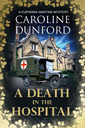 A Death in the Hospital: A wartime mystery of heart-stopping suspense (Euphemia Martins Mysteries)