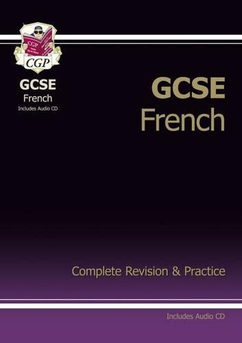 GCSE French Complete Revision & Practice with Audio CD: Complete Revision and Practice
