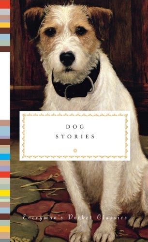 Dog Stories (Everymans Library POCKET CLASSICS)