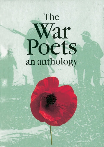 The War Poets - English: An Anthology (Military and Maritime)