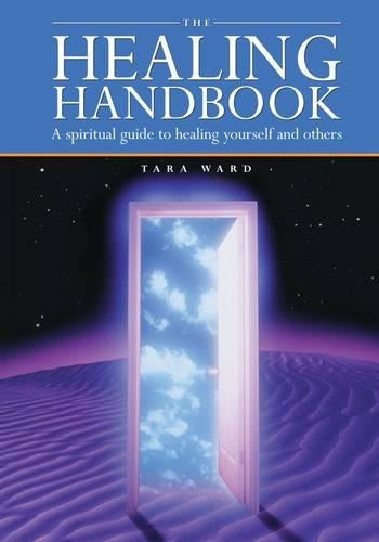 The Healing Handbook: A spiritual guide to healing yourself and others