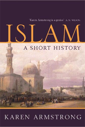 Islam: A Short History (UNIVERSAL HISTORY)