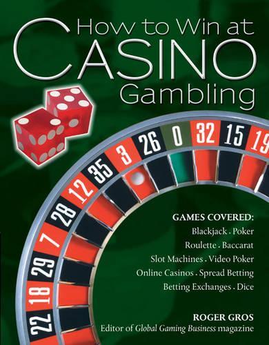 How to Win at Casino Gambling