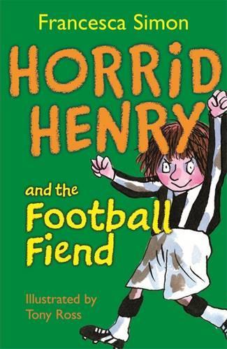Horrid Henry and the Football Fiend: Bk. 15 (Horrid Henry Early Reader)