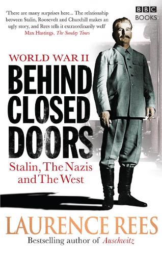 WORLD WAR II. BEHIND CLOSED DOORS: STALIN THE NAZIS AND THE WEST