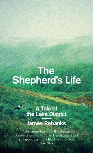 The Shepherds Life: A Tale of the Lake District