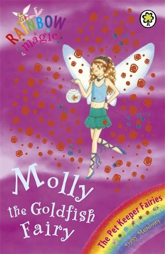 The Pet Keeper Fairies: 34: Molly The Goldfish Fairy (Rainbow Magic)