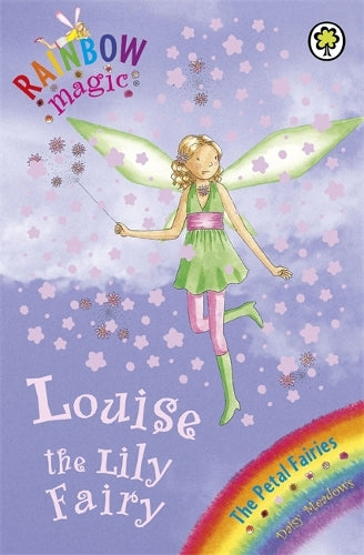 The Petal Fairies: 45: Louise The Lily Fairy (Rainbow Magic)
