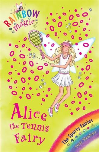 The Sporty Fairies: 62: Alice the Tennis Fairy (Rainbow Magic)
