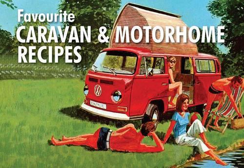 Favourite Caravan and Motorhome Recipes (Favourite Recipes)