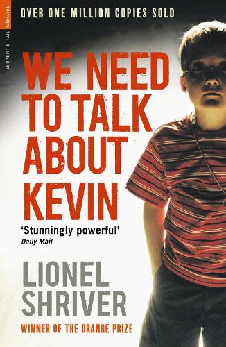 We Need To Talk About Kevin (Serpents Tail Classics)