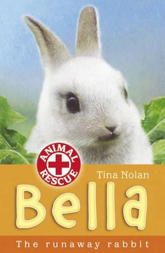 Bella: The Runaway Rabbit (Animal Rescue)