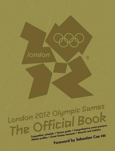 London 2012 Olympic Games: An Official London 2012 Games Publication